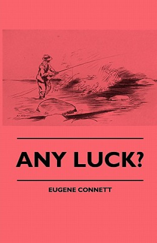 Knjiga Any Luck? Eugene Connett