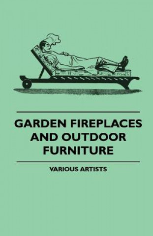 Книга Garden Fireplaces and Outdoor Furniture Various Artists