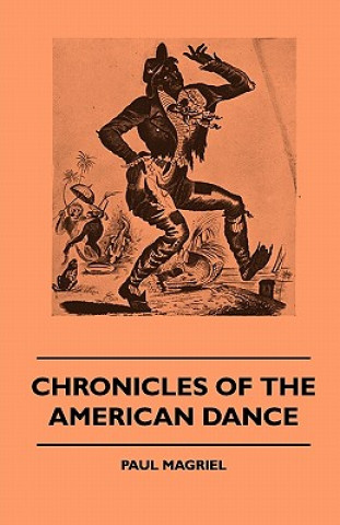 Carte Chronicles of the American Dance Paul Magriel