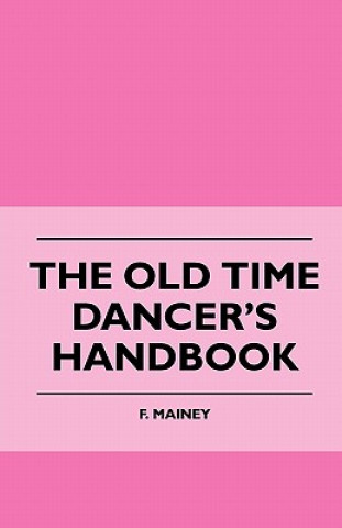 Книга The Old Time Dancer's Handbook F. Mainey