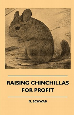 Książka Raising Chinchillas For Profit G. Schwab