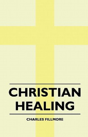 Książka Christian Healing Charles Fillmore