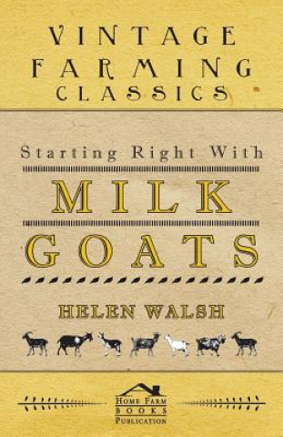 Kniha Starting Right With Milk Goats Helen Walsh