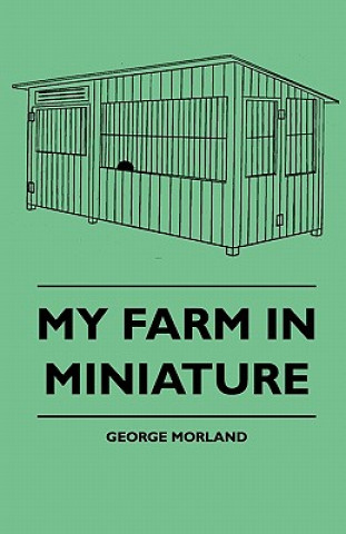 Книга My Farm in Miniature George Morland