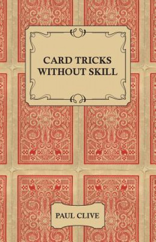 Книга Card Tricks Without Skill Paul Clive