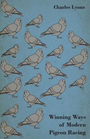 Book Winning Ways of Modern Pigeon Racing Charles Lyons