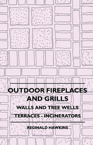 Carte Outdoor Fireplaces And Grills - Walls And Tree Wells - Terraces - Incinerators Reginald Hawkins