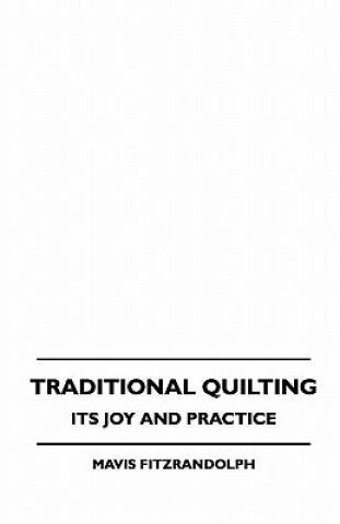 Livre Traditional Quilting - Its Joy And Practice Mavis Fitzrandolph