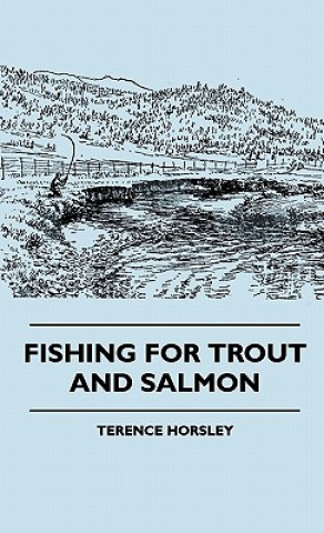 Книга Fishing For Trout And Salmon Terence Horsley