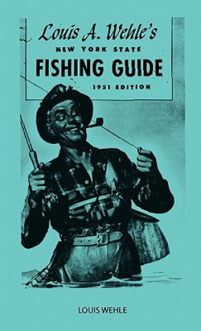 Carte Louis A. Wehle's New York State Fishing Guide 1951 Edition Louis Wehle
