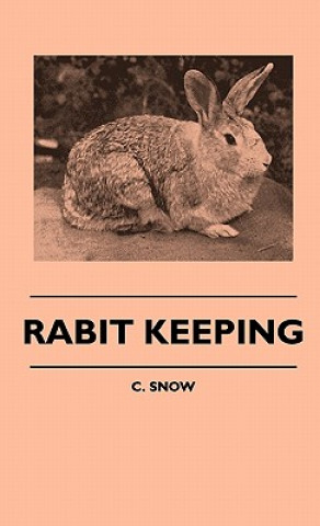 Kniha Rabbit Keeping C. Snow