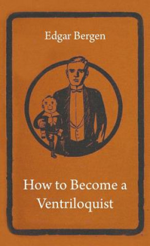 Książka How To Become A Ventriloquist Edgar Bergen