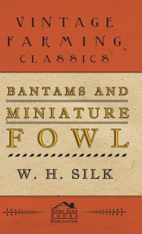 Książka Bantams and Miniature Fowl W. H. Silk