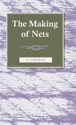 Knjiga The Making of Nets A. Colefax