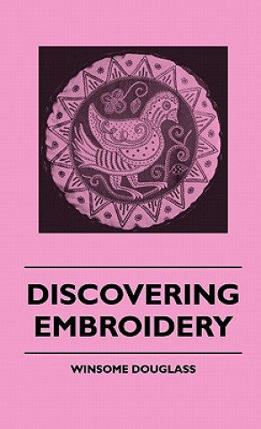 Könyv Discovering Embroidery Winsome Douglass