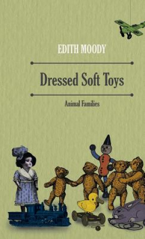 Książka Dressed Soft Toys - Animal Families Edith Moody