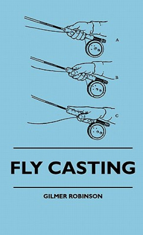 Kniha Fly Casting Gilmer Robinson