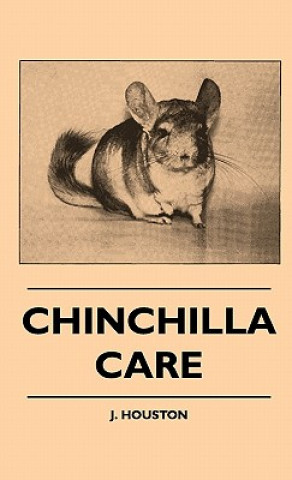 Knjiga Chinchilla Care J. Houston