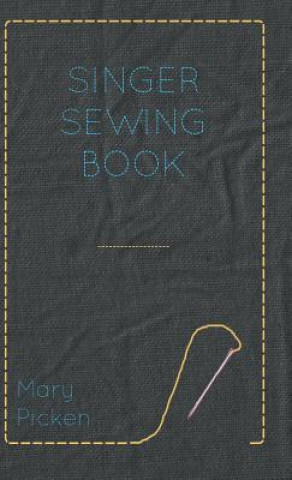 Knjiga Singer Sewing Book Mary Picken
