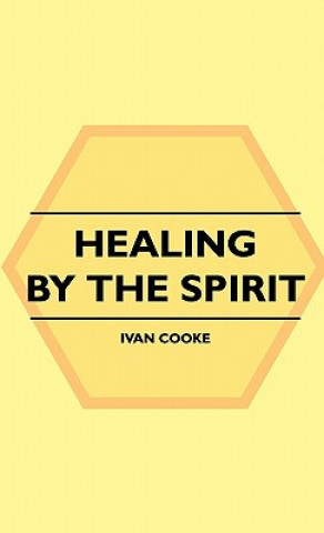 Książka Healing By The Spirit Ivan Cooke