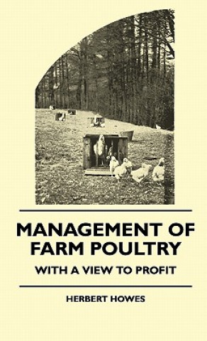 Książka Management Of Farm Poultry - With A View To Profit Herbert Howes