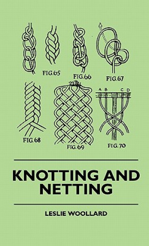Książka Knotting And Netting Leslie Woollard