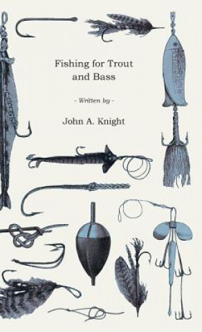 Βιβλίο Fishing for Trout and Bass John A. Knight