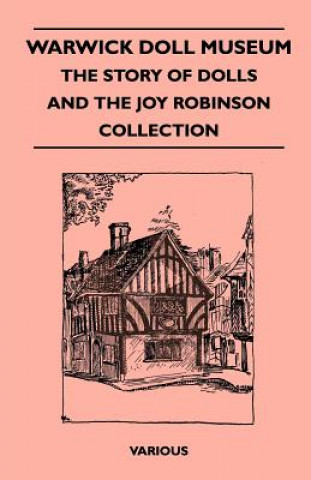 Книга Warwick Doll Museum - The Story of Dolls and the Joy  Collection Various