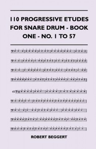 Carte 110 Progressive Etudes For Snare Drum - Book One - No. 1 To 57 Robert Beggert