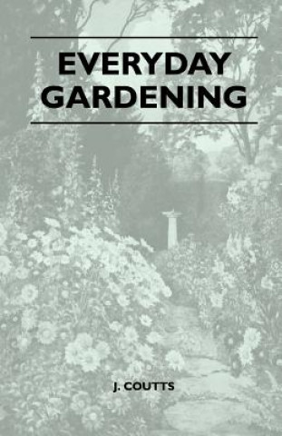 Knjiga Everyday Gardening J. Coutts