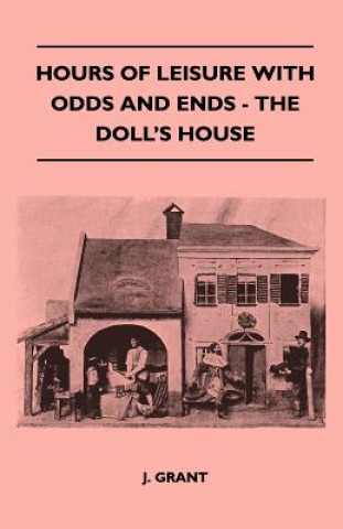 Carte Hours Of Leisure With Odds And Ends - The Doll's House J. Grant