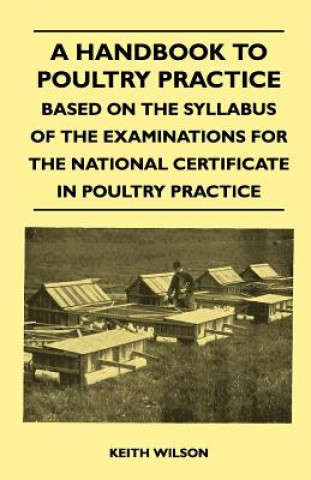 Carte A Handbook To Poultry Practice - Based On The Syllabus Of The Examinations For The National Certificate In Poultry Practice Keith Wilson