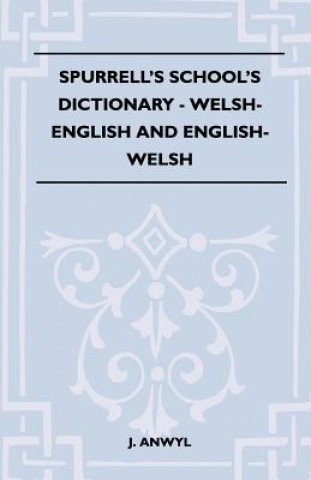 Buch Spurrell's School's Dictionary - Welsh-English And English-Welsh J. Anwyl