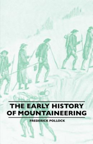 Kniha The Early History Of Mountaineering Frederick Pollock