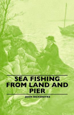 Carte Sea Fishing from Land and Pier John Bickerdyke