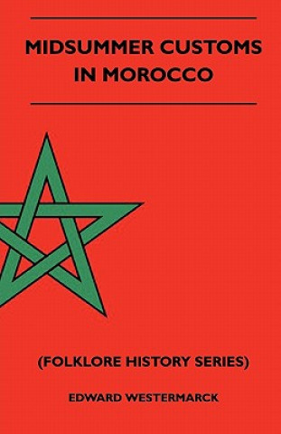 Book Midsummer Customs In Morocco (Folklore History Series) Edward Westermarck