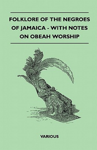 Carte Folklore Of The Negroes Of Jamaica - With Notes On Obeah Worship Various (selected by the Federation of Children's Book Groups)