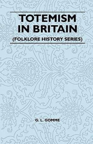 Książka Totemism In Britain (Folklore History Series) G. L. Gomme