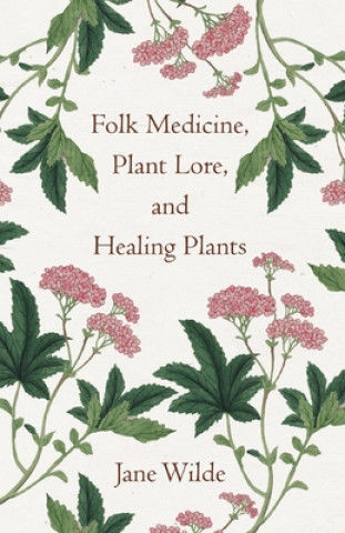 Carte Folk Medicine, Plant Lore, And Healing Plants Anon