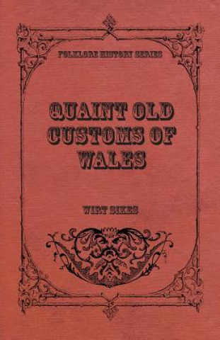 Carte Quaint Old Customs Of Wales (Folklore History Series) Wirt Sikes