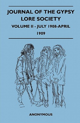 Książka Journal Of The Gypsy Lore Society - Volume II - July 1908-April 1909 Anon