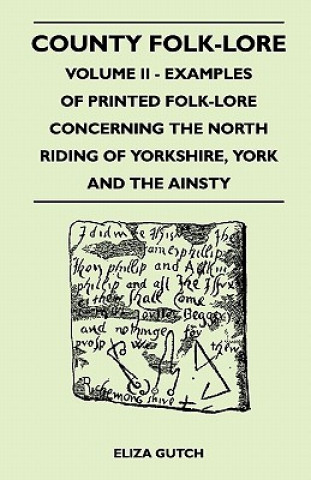 Książka County Folk-Lore Volume II - Examples Of Printed Folk-Lore Concerning The North Riding Of Yorkshire, York And The Ainsty Eliza Gutch