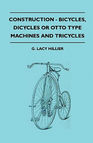 Carte Construction - Bicycles, Dicycles Or Otto Type Machines And Tricycles G. Lacy Hillier