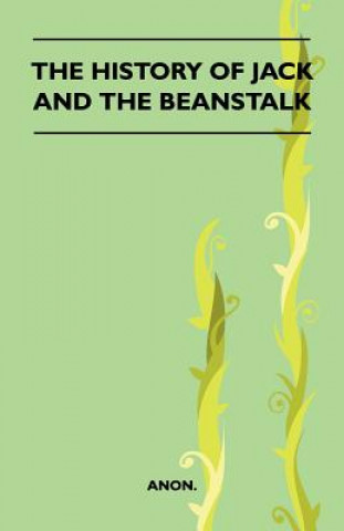 Kniha The History Of Jack And The Beanstalk (Folklore History Series) Anon