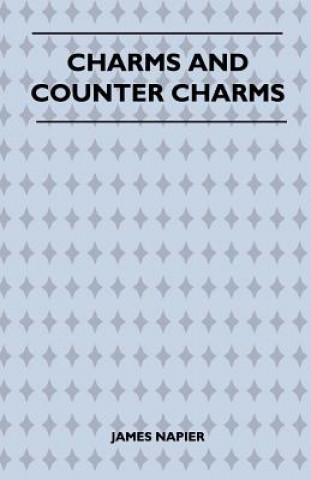 Knjiga Charms And Counter Charms (Folklore History Series) James Napier