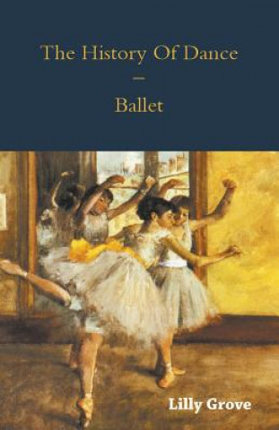Kniha The History of Dance - Ballet Lilly Grove