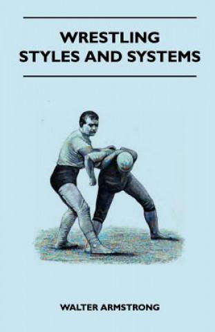 Libro Wrestling - Styles And Systems Walter Armstrong