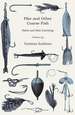 Könyv Pike and Other Coarse Fish - Baits and Bait-Catching H. Cholmondeley-Pennell
