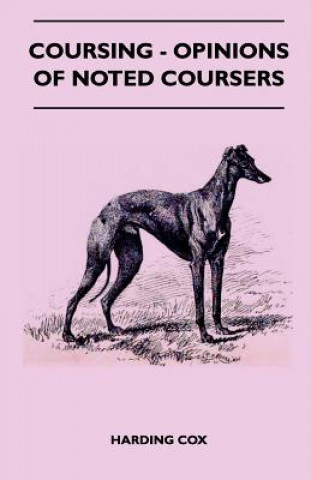Kniha Coursing - Opinions Of Noted Coursers Harding Cox