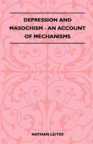 Knjiga Depression And Masochism - An Account Of Mechanisms Nathan Leites